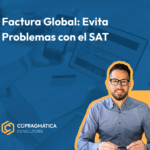 Factura Global: Evita Problemas con el SAT